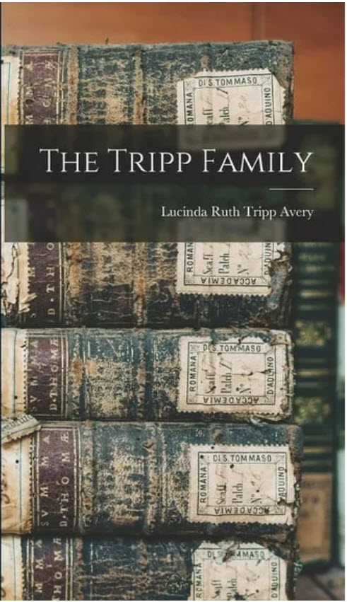 The Tripp family by Avery, Lucinda Ruth Tripp The Tripp family by Avery, Lucinda Ruth Tripp
